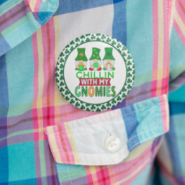 Chapa Redonda De 5 Cm Gracioso Chillin con mis gnomies Día de St Patrick