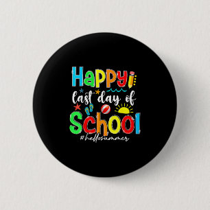 Chapa Redonda De 5 Cm Gracioso Feliz Último Día De La Escuela Hola Enseñ