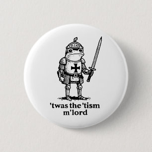 Chapa Redonda De 5 Cm Gracioso Fue El Tism Mlord Funny Meme Medieval Kni