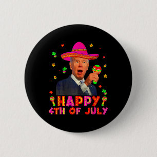 Chapa Redonda De 5 Cm Gracioso Joe Biden Cinco De Mayo Feliz 4 De Julio
