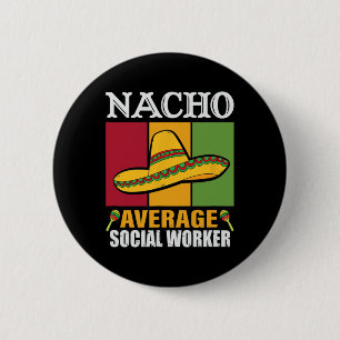 Chapa Redonda De 5 Cm Gracioso Nacho Promedio de Regalos de Trabajadores