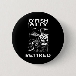 Chapa Redonda De 5 Cm Gracioso O'fisha Tee Para Retirada Fishin