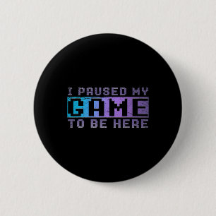 Chapa Redonda De 5 Cm Gracioso regalo de videojugador que dejé mi juego