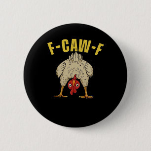 Chapa Redonda De 5 Cm Gráfica de Arte Esencial de Pollo F-Caw-F