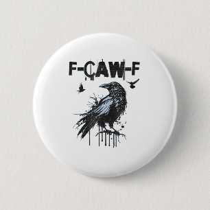 Chapa Redonda De 5 Cm Gráfica de humor grunge divertida de cuervo F-Caw-