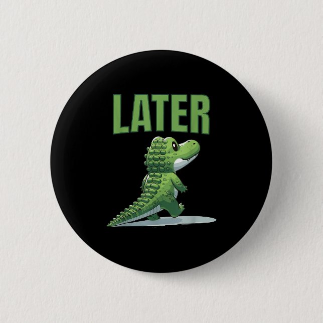 Chapa Redonda De 5 Cm Gráfico Gator más tarde (Anverso)