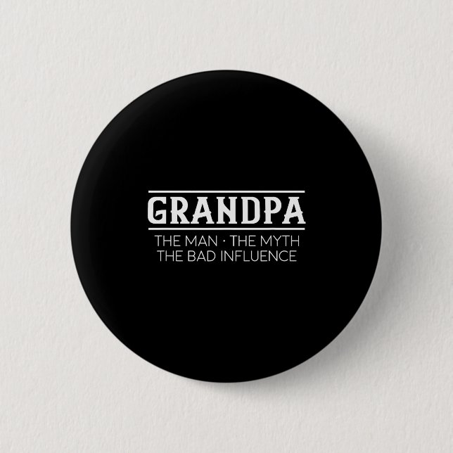 Chapa Redonda De 5 Cm Grandpa The Man The Bad Influence Gift  (Anverso)