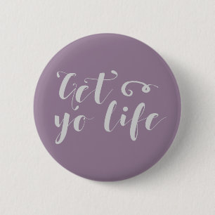 Chapa Redonda De 5 Cm Gray Get Your Life Typography