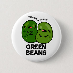 Chapa Redonda De 5 Cm Green Beans Funny Jealous Bean Pun