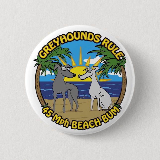 Chapa Redonda De 5 Cm GREYHOUNDS RULE 45 Mph BEACH BUM (Anverso)