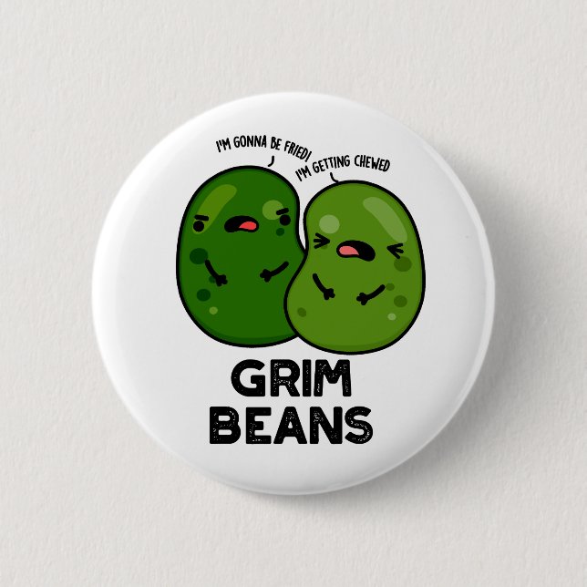Chapa Redonda De 5 Cm Grim Beans Funny Veggie Puns (Anverso)