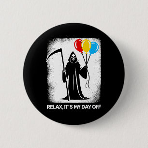 Chapa Redonda De 5 Cm Grim Reaper Day Off Funny Halloween Grim Rea