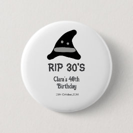 Chapa Redonda De 5 Cm Gris negro RIP 30's 40 cumpleaños sombrero de bruj