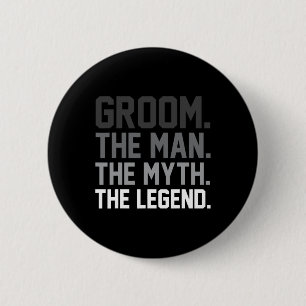 Chapa Redonda De 5 Cm Groom El Hombre El Mito La Leyenda Funny Boda