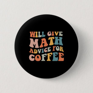 Chapa Redonda De 5 Cm Groovy dará consejos de matemáticas por café diver