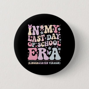 Chapa Redonda De 5 Cm Groovy En Mi Último Día De Escuela Era Kindergarte