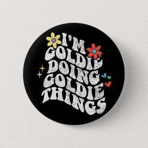 Chapa Redonda De 5 Cm Groovy Im Goldie Haciendo Goldie Things Funny Moth