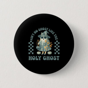 Chapa Redonda De 5 Cm Groovy No Hay Fantasma Como El Espíritu Santo Cris