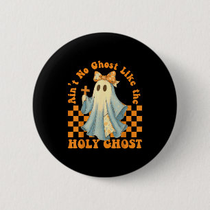 Chapa Redonda De 5 Cm Groovy No Hay Fantasma Como El Espíritu Santo Cris