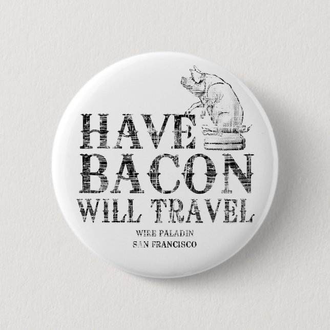 Chapa Redonda De 5 Cm Grunge Style Have Bacon Travel (Anverso)