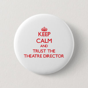 Chapa Redonda De 5 Cm Guarde la calma y confíe en al director del teatr