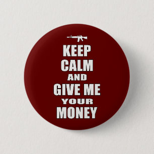 Chapa Redonda De 5 Cm Guarde la calma y déme su dinero