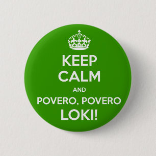 Chapa Redonda De 5 Cm ¡GUARDE LA CALMA y el povero, Loki del povero!