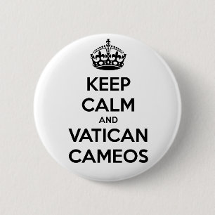 Chapa Redonda De 5 Cm Guarde la calma y los camafeos de Vatican