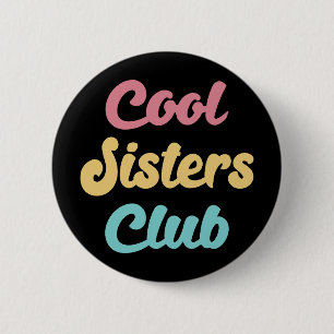 Chapa Redonda De 5 Cm Guay Sisters Club II