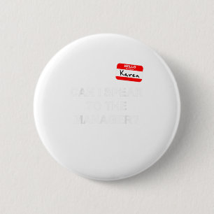 Chapa Redonda De 5 Cm Habla Con El Director Gracioso Karen Meme H