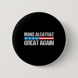 Chapa Redonda De 5 Cm Hacer a Alcatraz grande de nuevo divertido Trump A