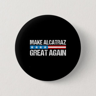 Chapa Redonda De 5 Cm Hacer a Alcatraz grande de nuevo divertido Trump A