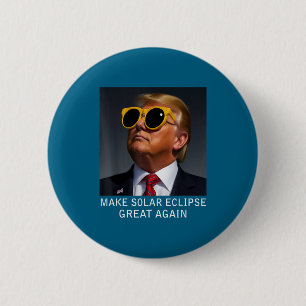 Chapa Redonda De 5 Cm Hacer que el eclipse solar total de Trump sea geni