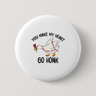 Chapa Redonda De 5 Cm Haces que mi corazón vaya Honk Ganso Divertido San