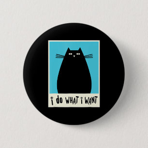 Chapa Redonda De 5 Cm Hago Lo Que Quiero Que El Gato Kawa De Cat Kitty L