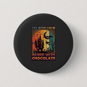 Chapa Redonda De 5 Cm Halloween Esta Bruja Puede Ser Sobornada Chocolate