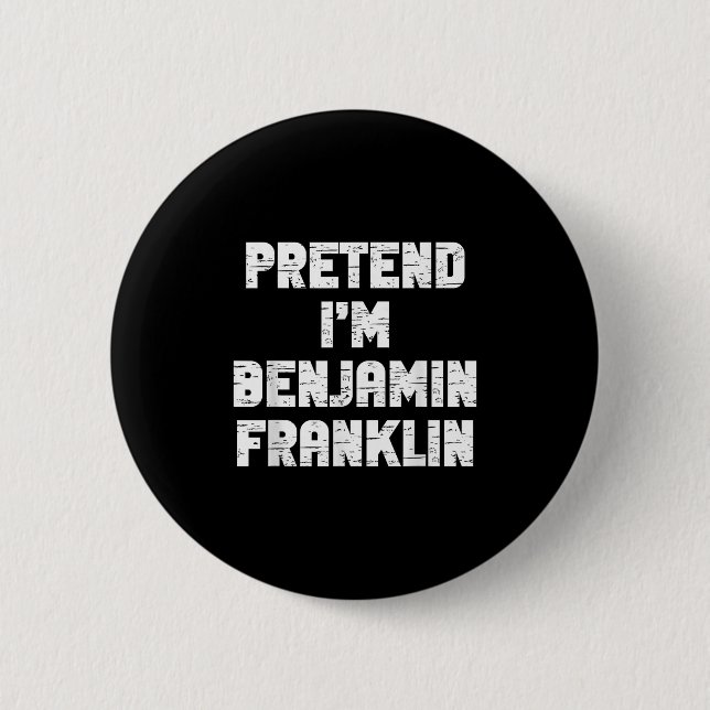Chapa Redonda De 5 Cm Halloween Pretend I'm Benjamin Franklin Costume La (Anverso)