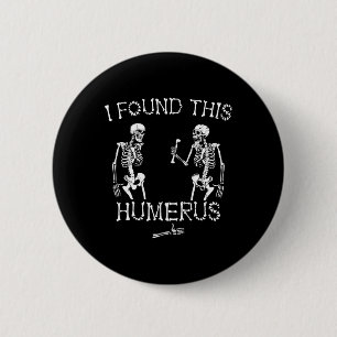 Chapa Redonda De 5 Cm Halloween Skeleton Encontré Este Salón Humerus Fun