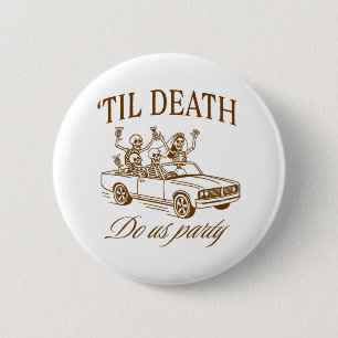 Chapa Redonda De 5 Cm Halloween Spooky Bachelorette Party hasta la muert