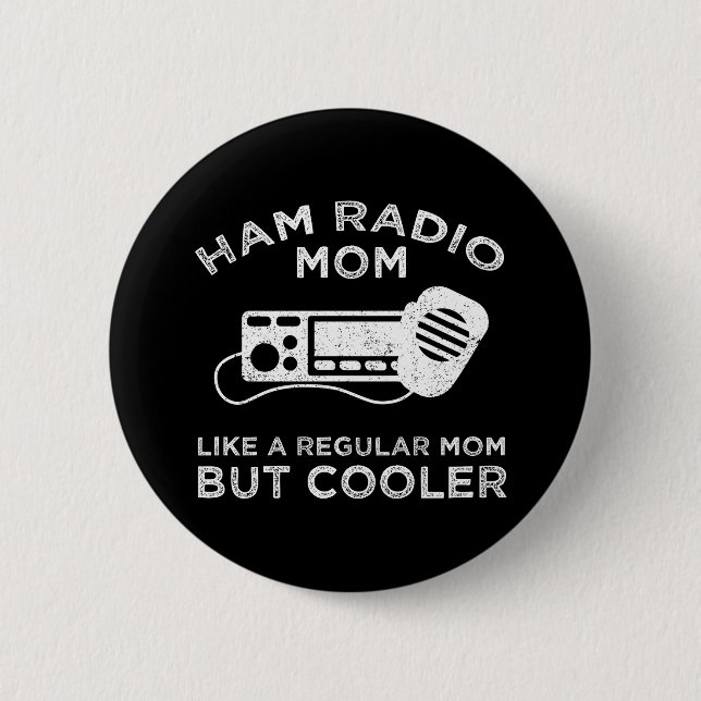 Chapa Redonda De 5 Cm Ham Radio Mom - Como Una Mamá Regular Pero Fría (Anverso)
