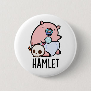 Chapa Redonda De 5 Cm Hamlet Funny Shakepear Lechón Pun