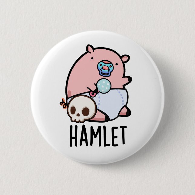 Chapa Redonda De 5 Cm Hamlet Funny Shakepear Lechón Pun (Anverso)