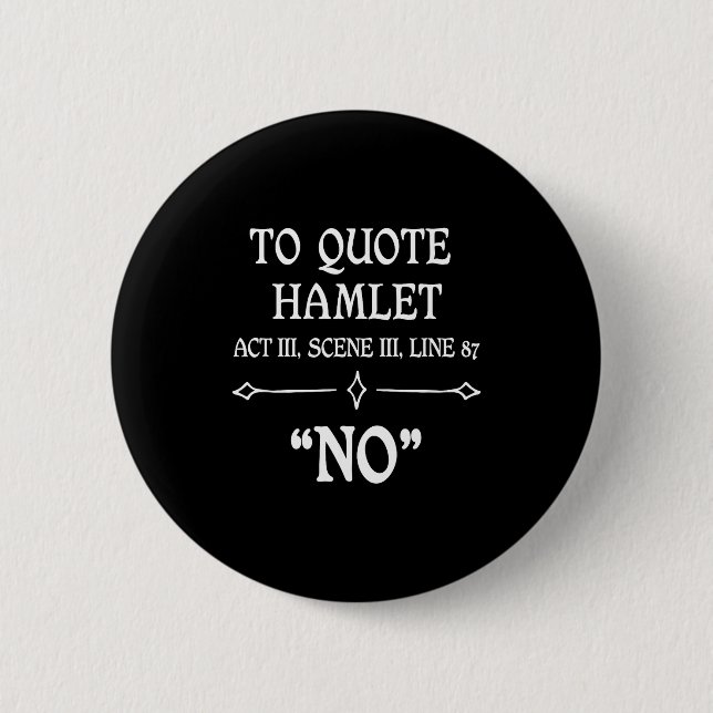 Chapa Redonda De 5 Cm Hamlet Quote Sarcastic Funny Gift Actors Theatre  (Anverso)