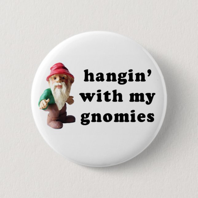 Chapa Redonda De 5 Cm Hangin con mi Gnomies (Anverso)