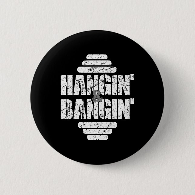 Chapa Redonda De 5 Cm Hangin' Y Bangin' Bodybuilding Weightlifshing Gif (Anverso)