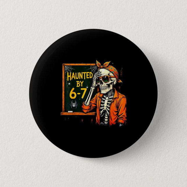 Chapa Redonda De 5 Cm Haunted By 67 Funny Soky Teacher Halloween Six Sev (Anverso)