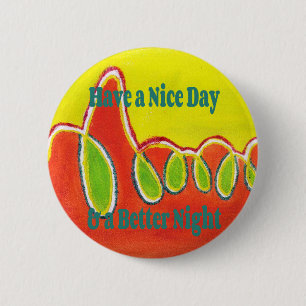 Chapa Redonda De 5 Cm Have a Nice Day & a Better Night with gratitude