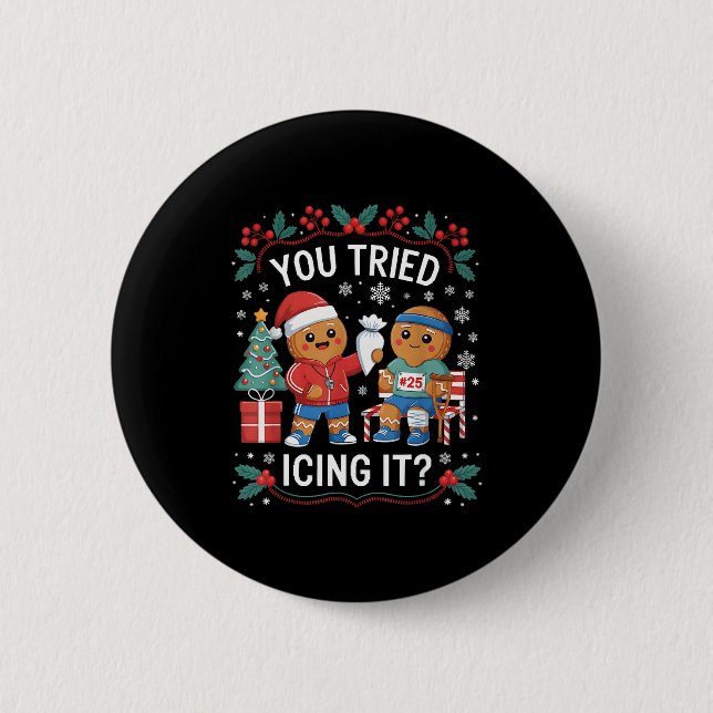 Chapa Redonda De 5 Cm Have You Tried Icing It Funny Gingerbread Christma (Anverso)