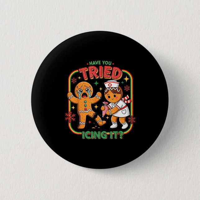 Chapa Redonda De 5 Cm Have You Tried Icing It Gingerbread Funny Nurse Ch (Anverso)
