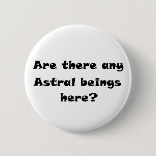Chapa Redonda De 5 Cm ¿Hay algún ser Astral aquí?-botones